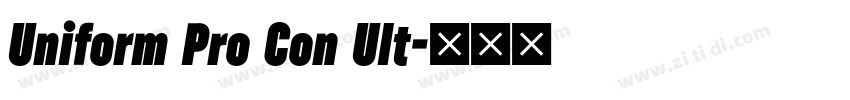 Uniform Pro Con Ult字体转换 Uniform Pro Con Ult字体转换